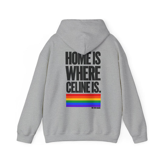 Hoodie - Home is where Céline is 🌈