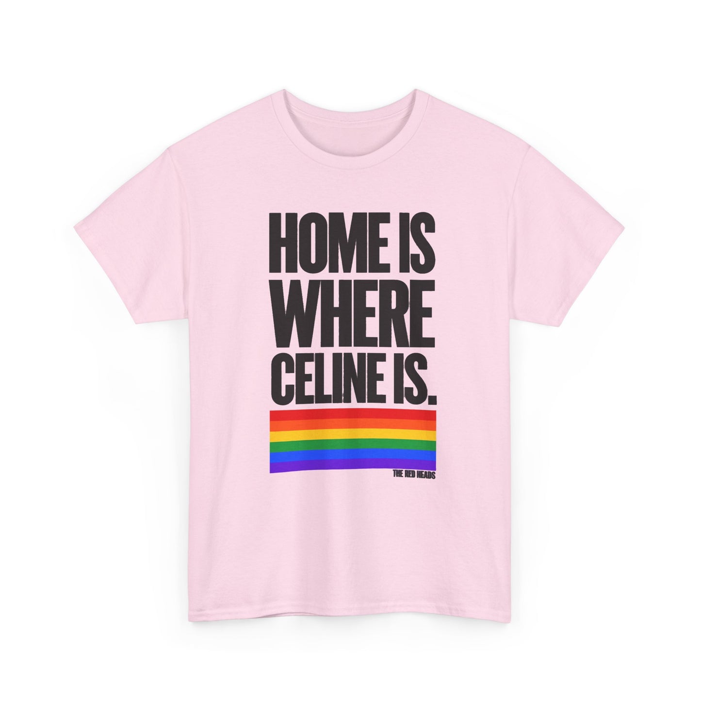 T-shirt - Home is where Céline is. 🌈