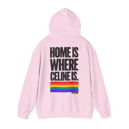 Hoodie - Home is where Céline is 🌈