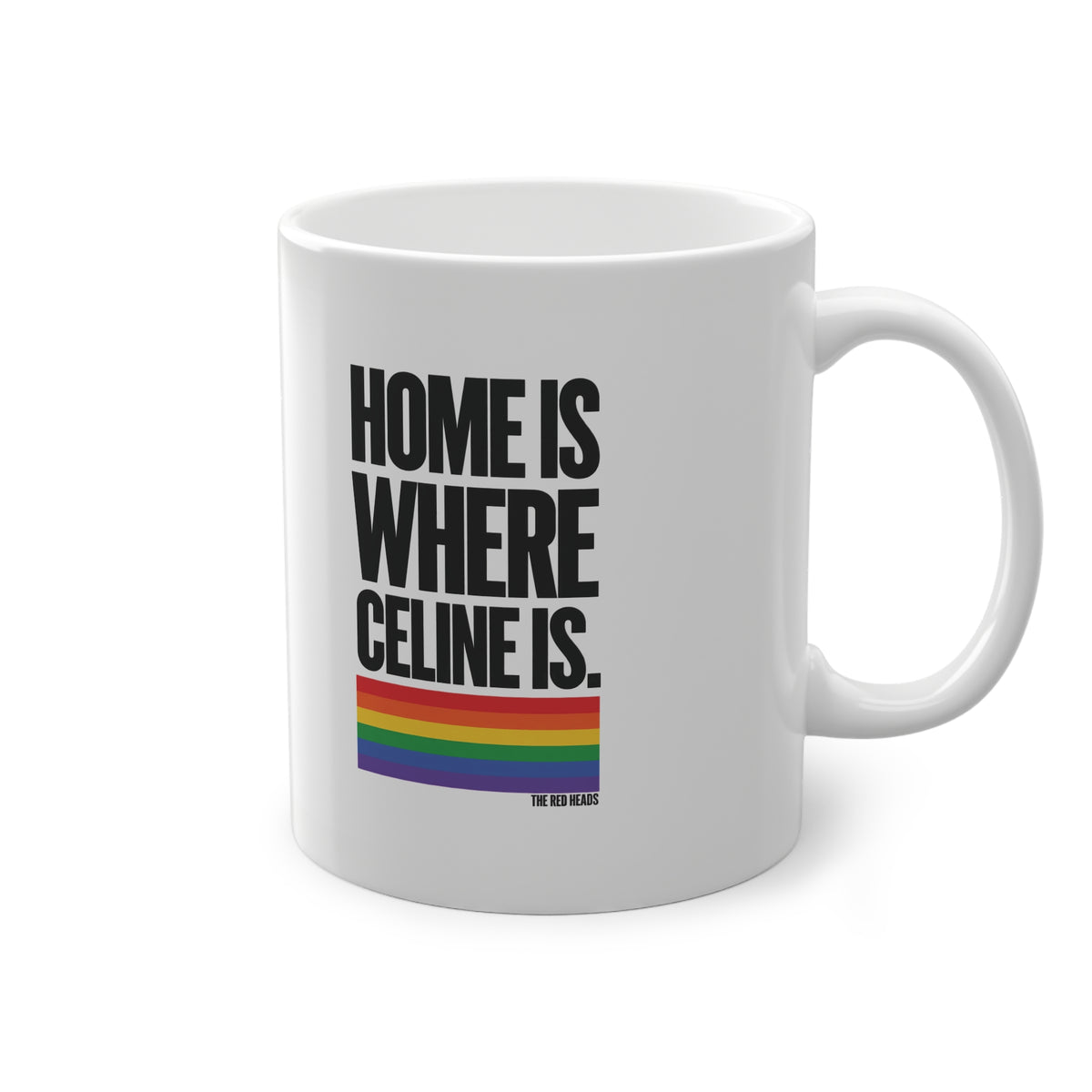 Home Is Where Celine Is Mug – Pride Rainbow Ceramic Coffee Cup
