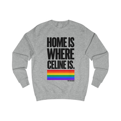 Sweatshirt - Home is where Céline is🌈
