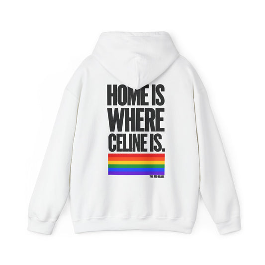 Hoodie - Home is where Céline is 🌈