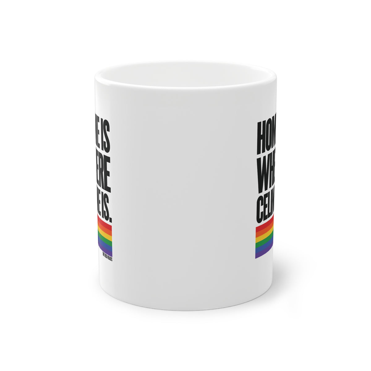 Home Is Where Celine Is Mug – Pride Rainbow Ceramic Coffee Cup