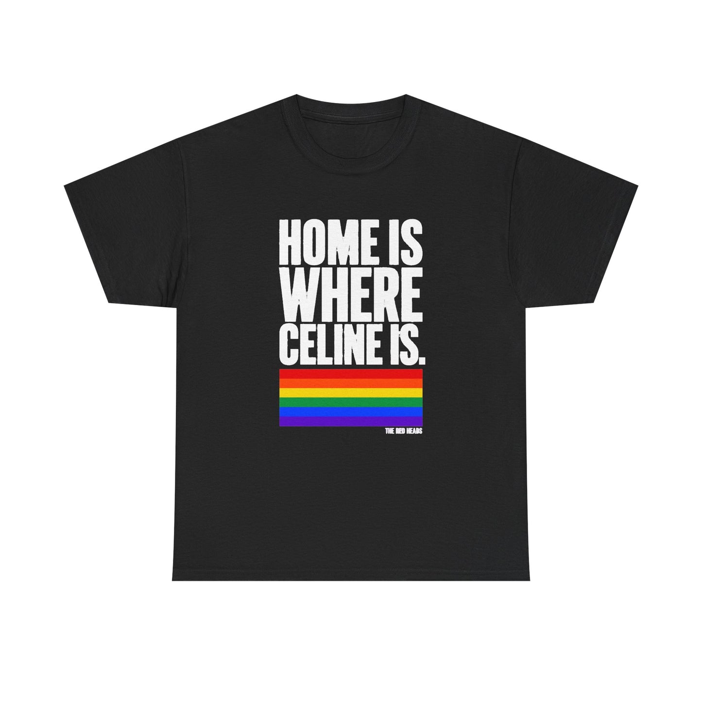 T-shirt - Home is where Céline is. 🌈