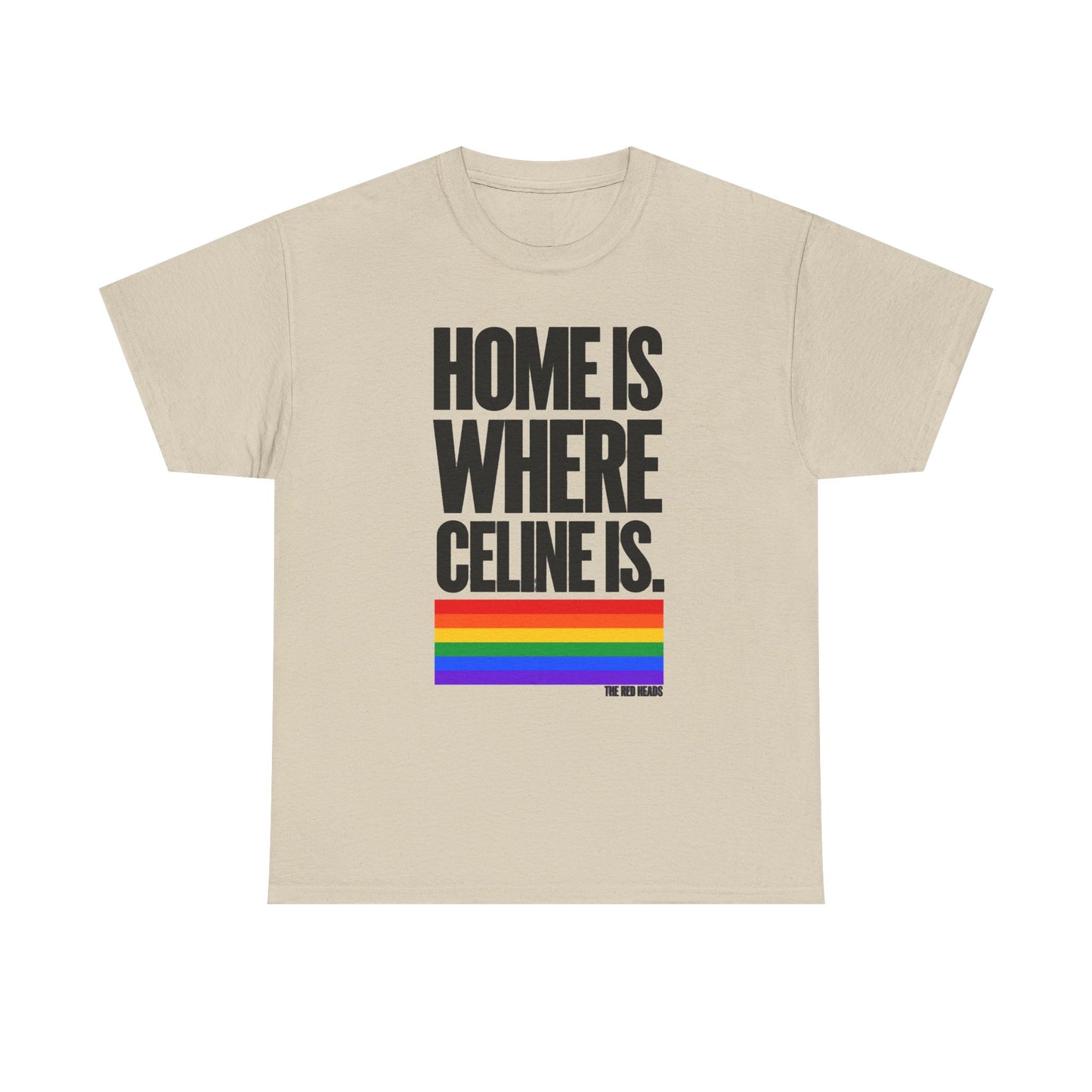 T-shirt - Home is where Céline is. 🌈