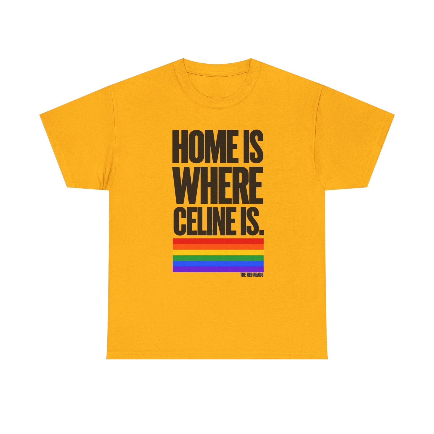 T-shirt - Home is where Céline is. 🌈