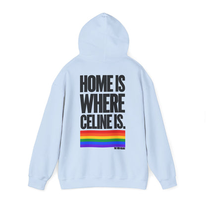 Hoodie - Home is where Céline is 🌈