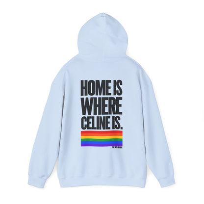 Hoodie - Home is where Céline is 🌈