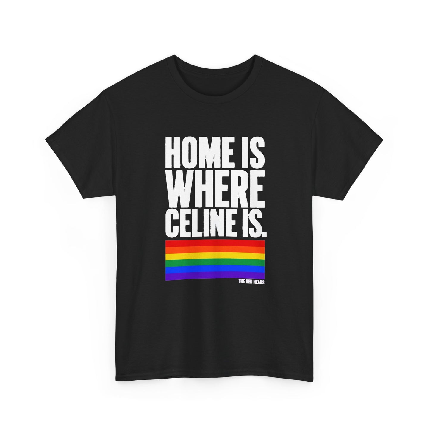 T-shirt - Home is where Céline is. 🌈