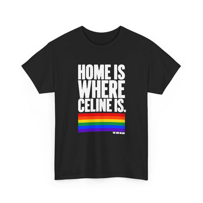 T-shirt - Home is where Céline is. 🌈