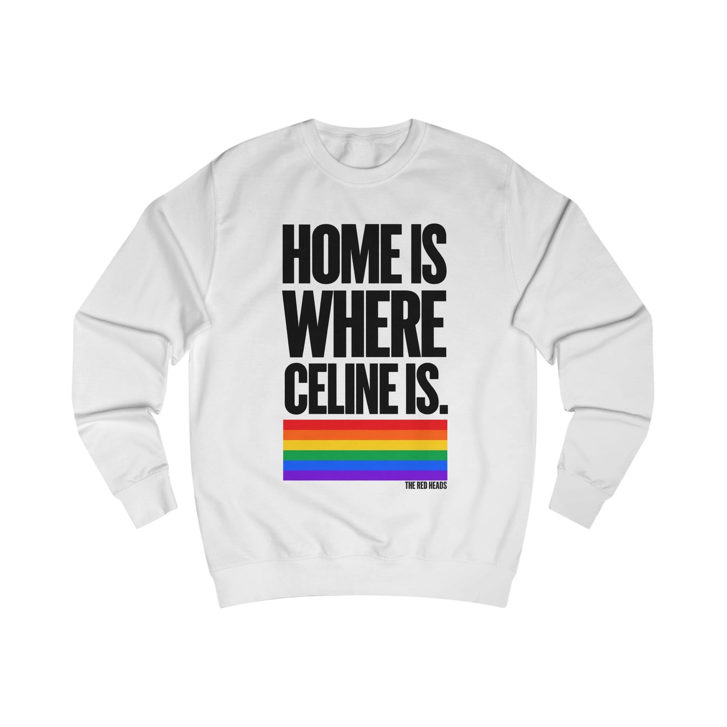 Sweatshirt - Home is where Céline is🌈