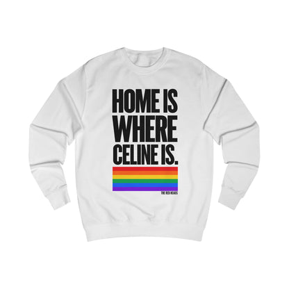 Sweatshirt - Home is where Céline is🌈