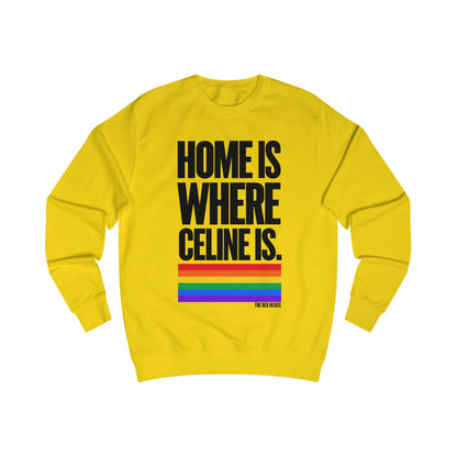 Sweatshirt - Home is where Céline is🌈