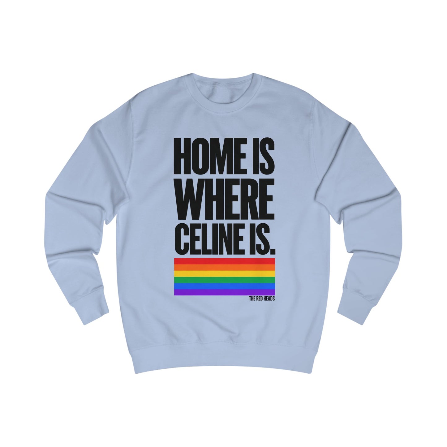 Sweatshirt - Home is where Céline is🌈