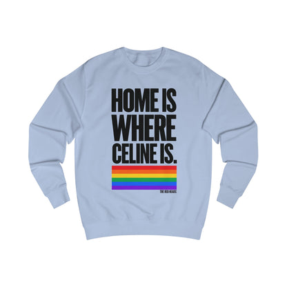Sweatshirt - Home is where Céline is🌈