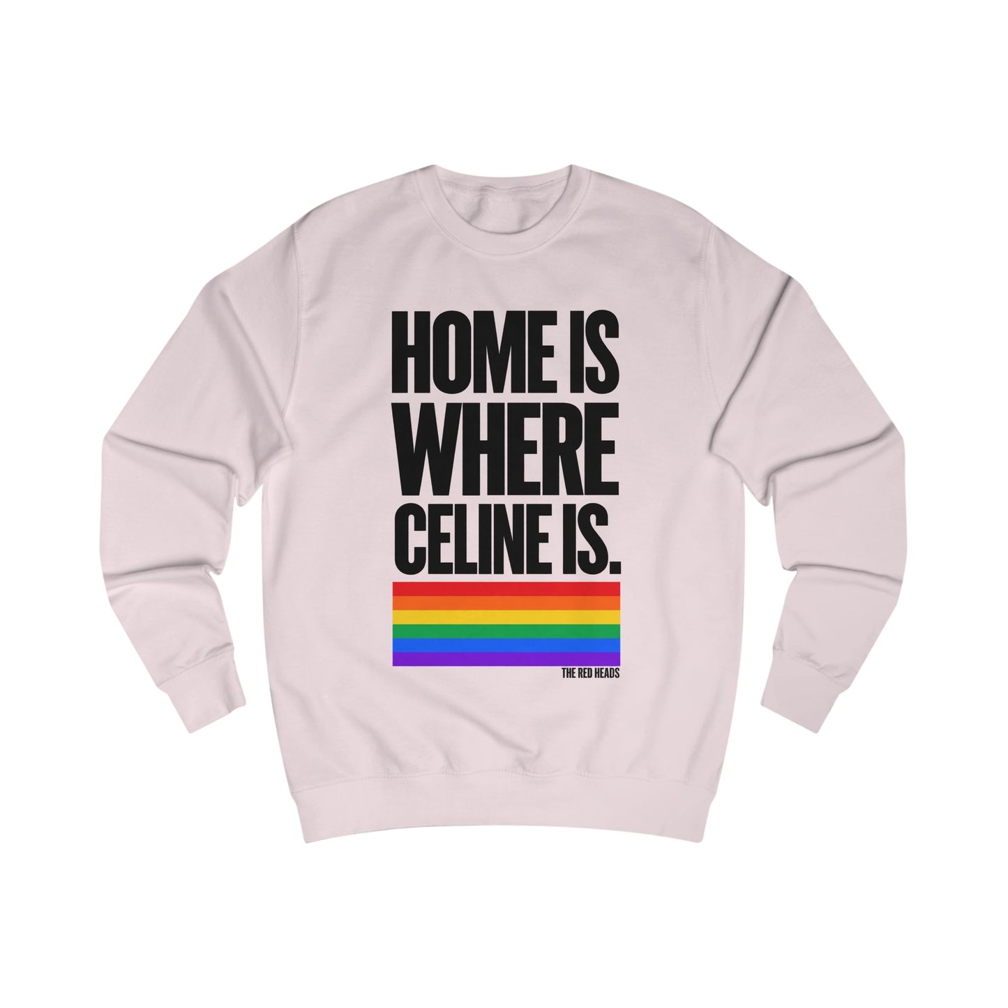 Sweatshirt - Home is where Céline is🌈