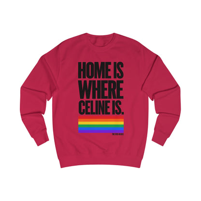 Sweatshirt - Home is where Céline is🌈