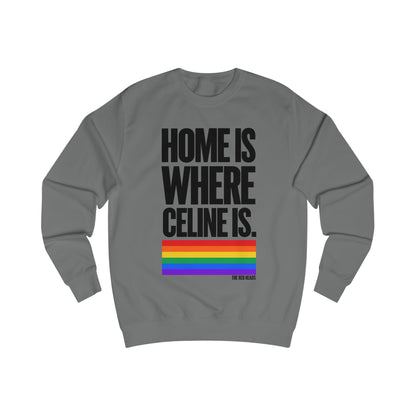 Sweatshirt - Home is where Céline is🌈