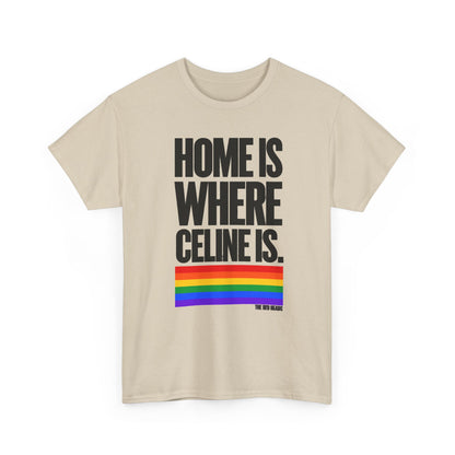 T-shirt - Home is where Céline is. 🌈