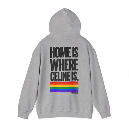Hoodie - Home is where Céline is 🌈