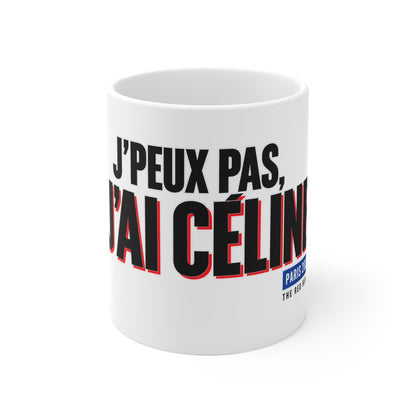 Mug - J'peux pas j'ai Céline