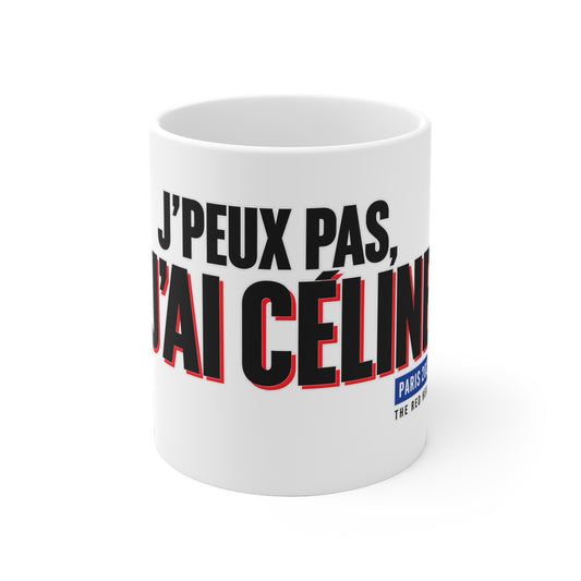 Mug - J'peux pas j'ai Céline