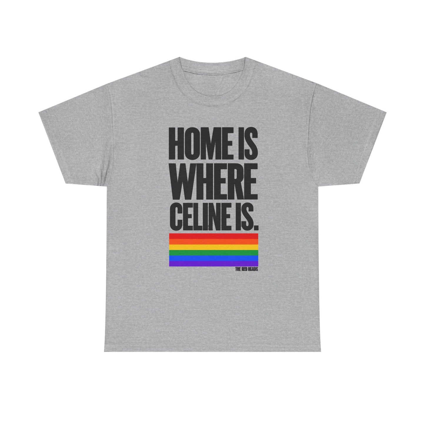 T-shirt - Home is where Céline is. 🌈
