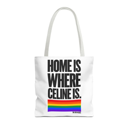 Tote Bag - Home is where Céline is 🌈