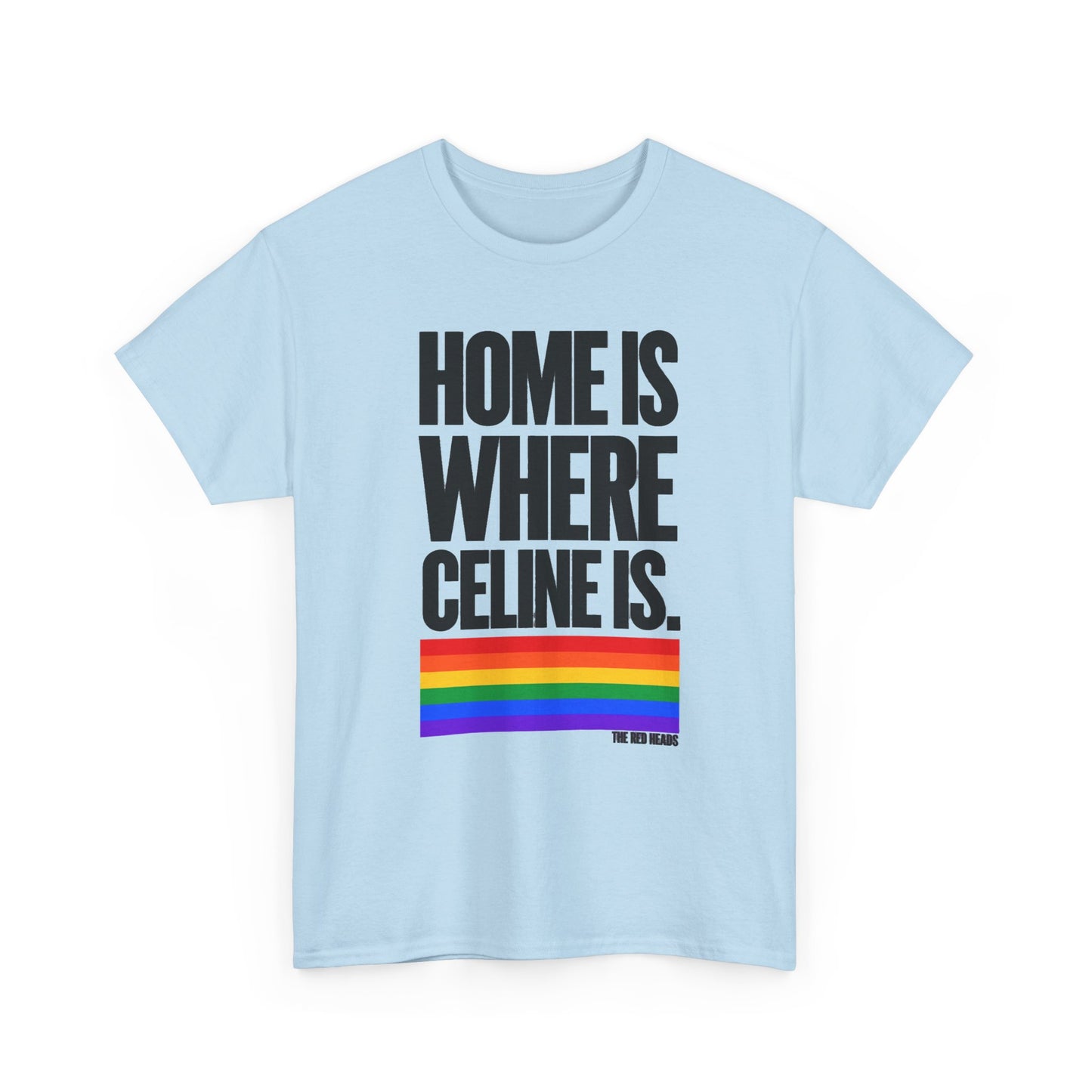 T-shirt - Home is where Céline is. 🌈