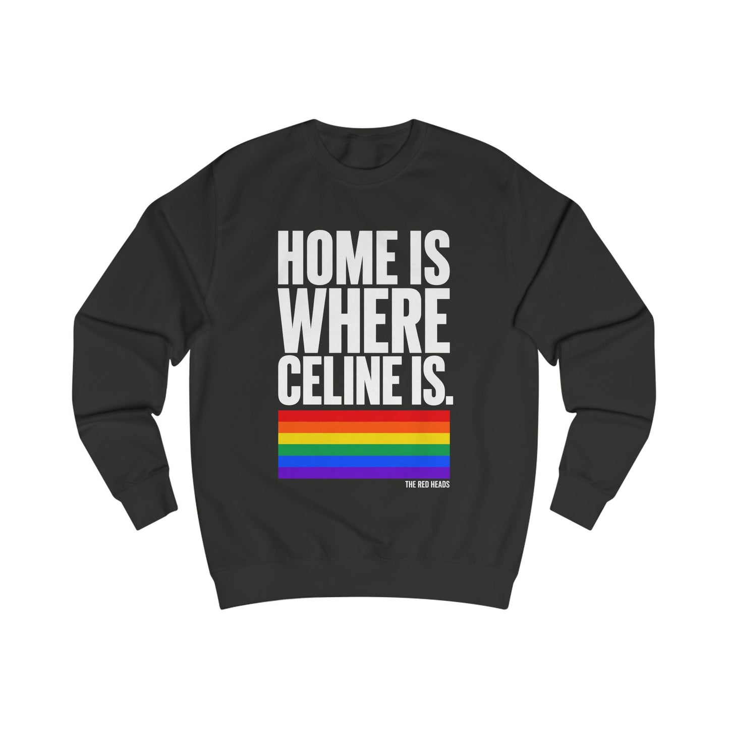 Sweatshirt - Home is where Céline is🌈