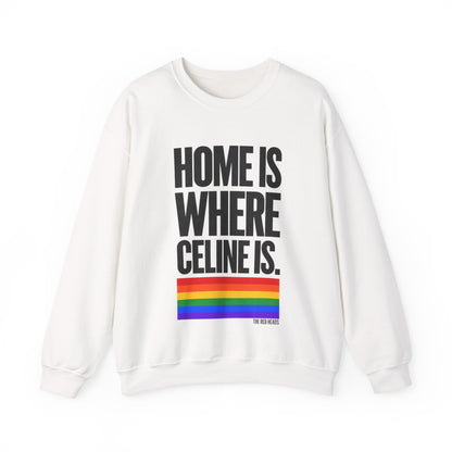 Sweatshirt - Home is where Céline is🌈