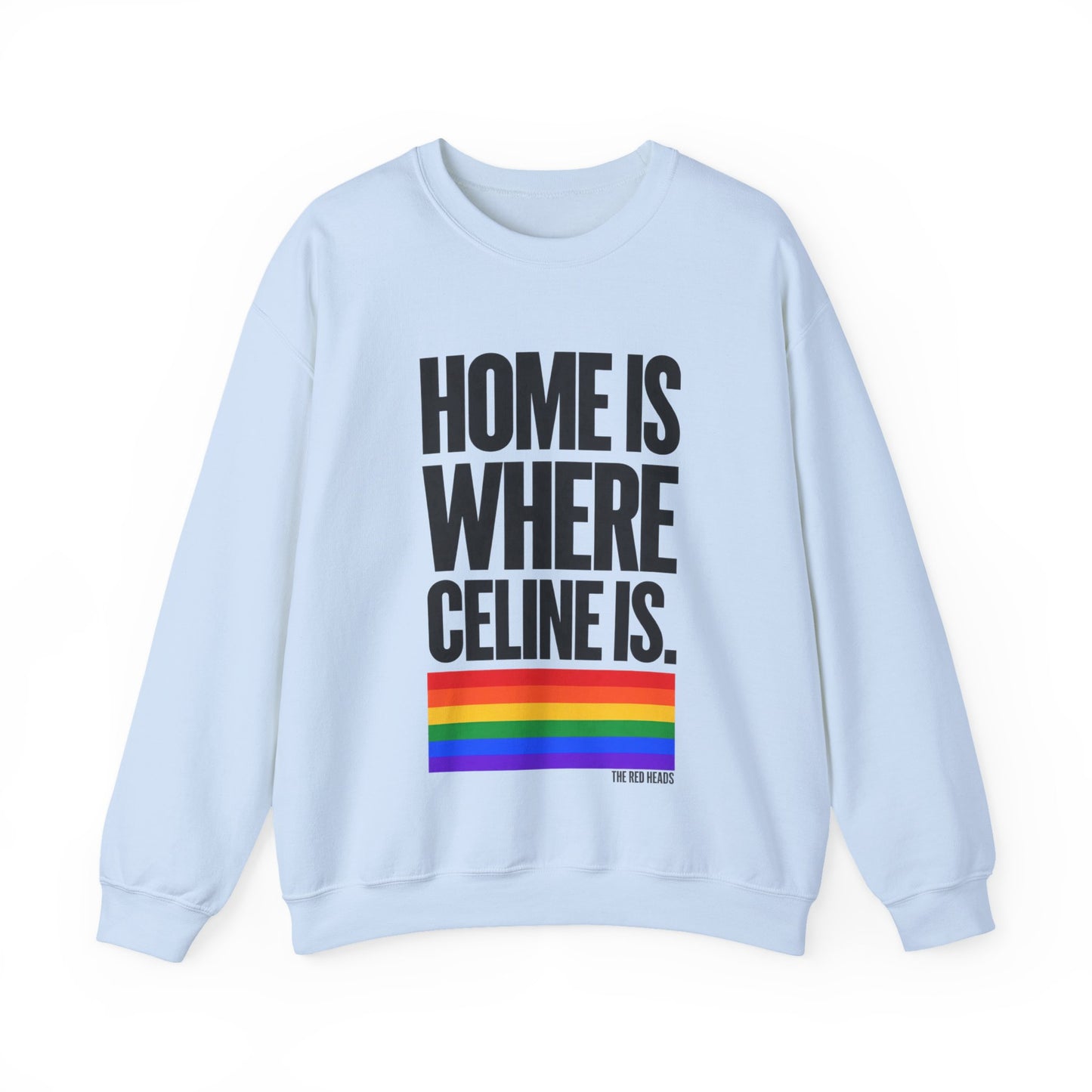 Sweatshirt - Home is where Céline is🌈