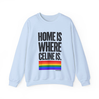 Sweatshirt - Home is where Céline is🌈