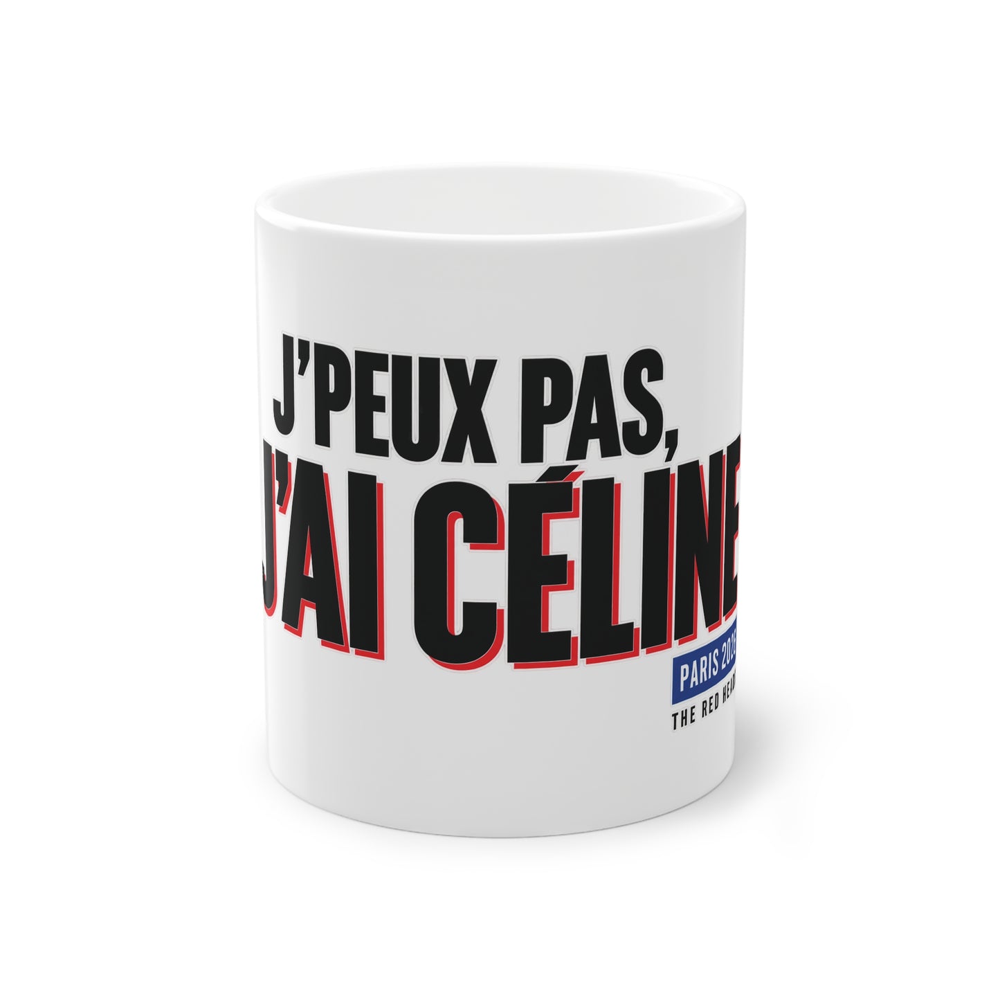 Ceramic Mug — J'peux pas, j'ai Céline