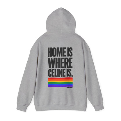 Hoodie - Home is where Céline is 🌈